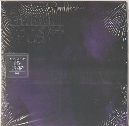 Alan Sparhawk – White Roses, My God