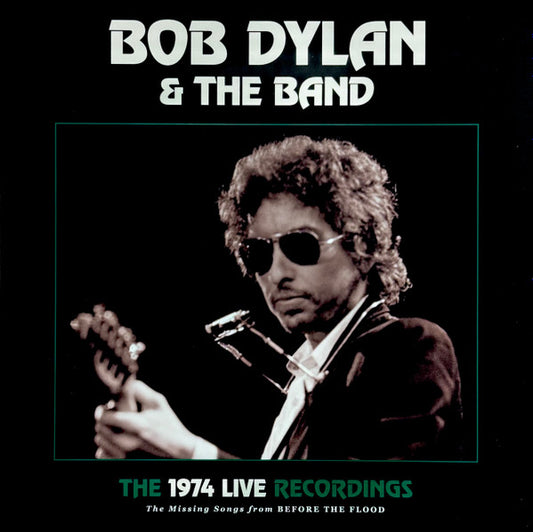 Bob Dylan & The Band – The 1974 Live Recordings (The Missing Songs From Before The Flood) LP