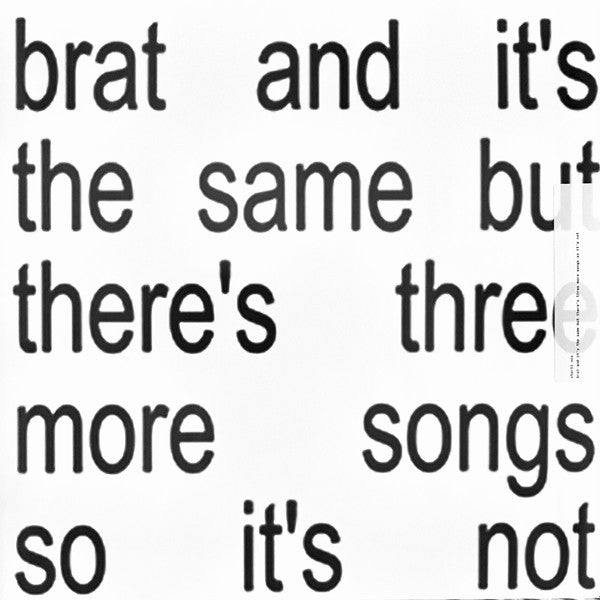 Charli XCX - Brat And It's The Same But There's Three More Songs So It's Not