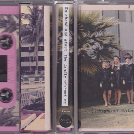 ((Husband Material)) – Go Ahead And Start The Family Without Me Cassette