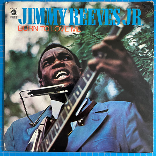 Jimmy Reeves Jr. – Born To Love Me LP