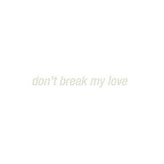 Nicolas Jaar – Don't Break My Love EP