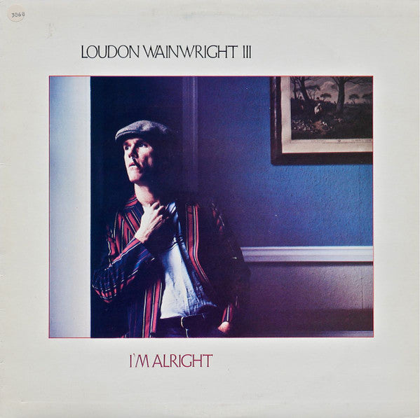 Loudon Wainwright III – I'm Alright LP