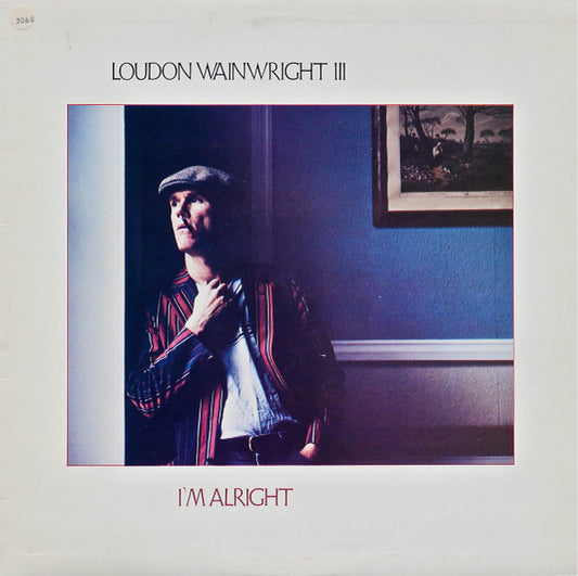 Loudon Wainwright III – I'm Alright LP