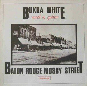 Bukka White – Baton Rouge Mosby Street LP
