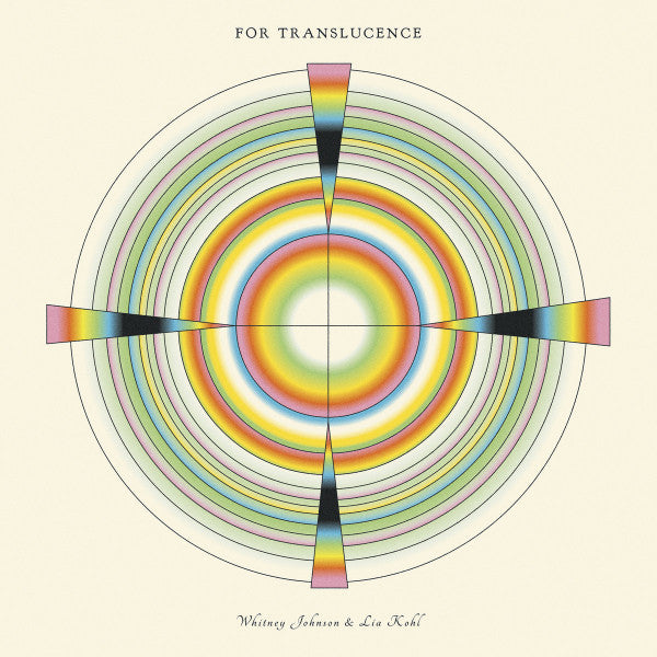 Whitney Johnson & Lia Kohl – For Translucence LP