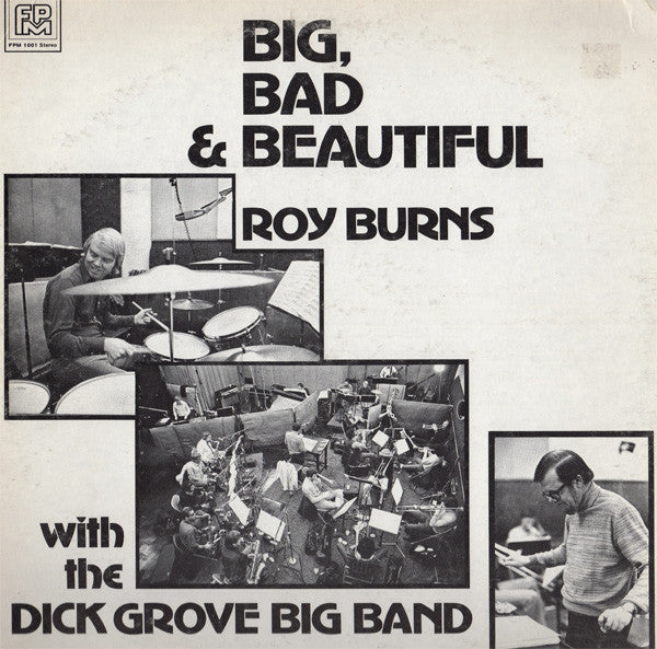 Roy Burns / Dick Grove Big Band – Big, Bad & Beautiful LP