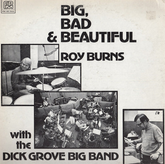 Roy Burns / Dick Grove Big Band – Big, Bad & Beautiful LP