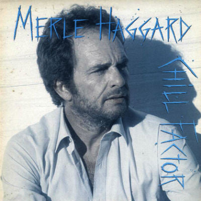 Merle Haggard – Chill Factor LP