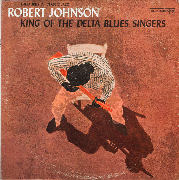 Robert Johnson – King Of The Delta Blues Singers (60's Mono Reissue) LP
