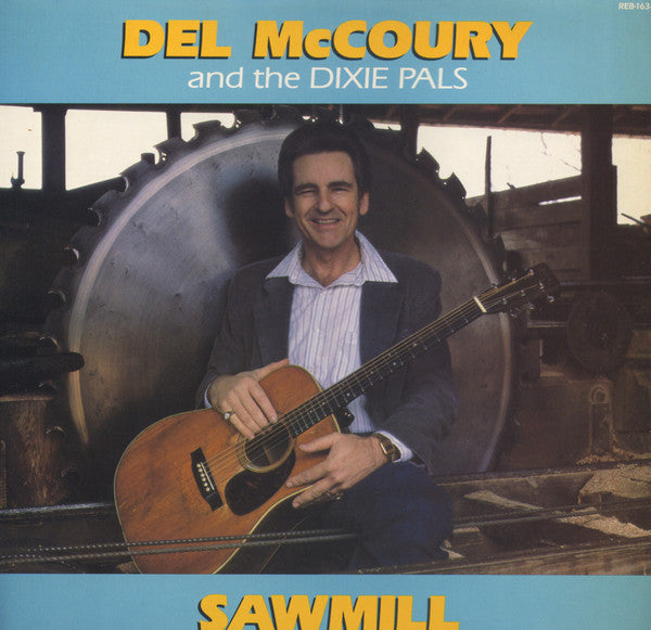 Del McCoury And The Dixie Pals – Sawmill LP