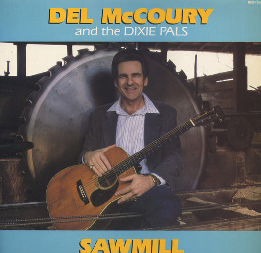 Del McCoury And The Dixie Pals – Sawmill LP