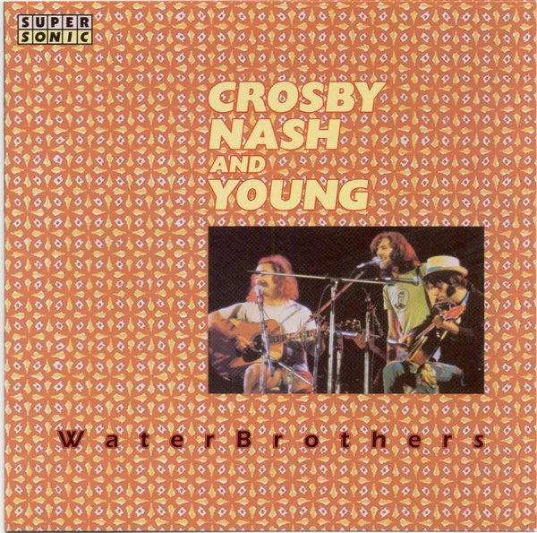 Crosby Nash and Young - WaterBrothers