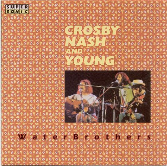 Crosby Nash and Young - WaterBrothers
