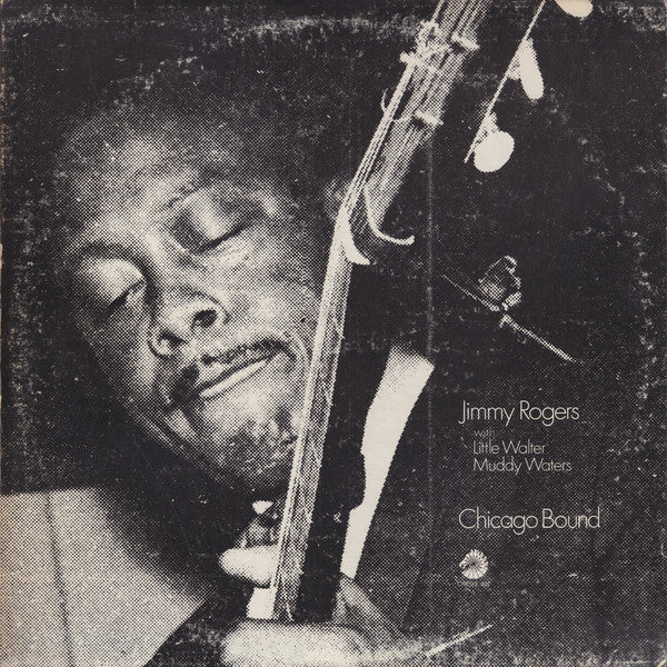 Jimmy Rogers with Little Walter, Muddy Waters – Chicago Bound LP