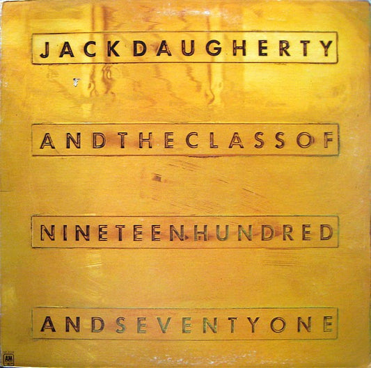 Jack Daugherty – The Class Of Nineteen Hundred And Seventy One LP