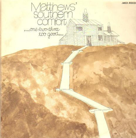 Matthews' Southern Comfort – One, Two, Three... Too Good! LP