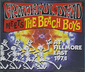Grateful Dead - Meets The Beach Boys At Fillmore East 1971