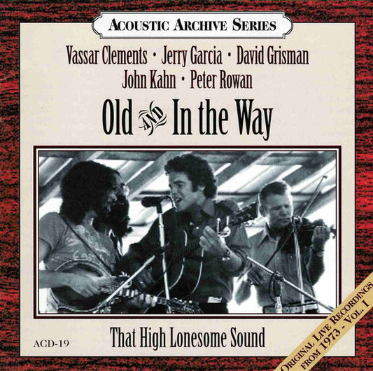 Old And In The Way – That High Lonesome Sound (Original Live Recordings From 1973 - Vol. I) CD