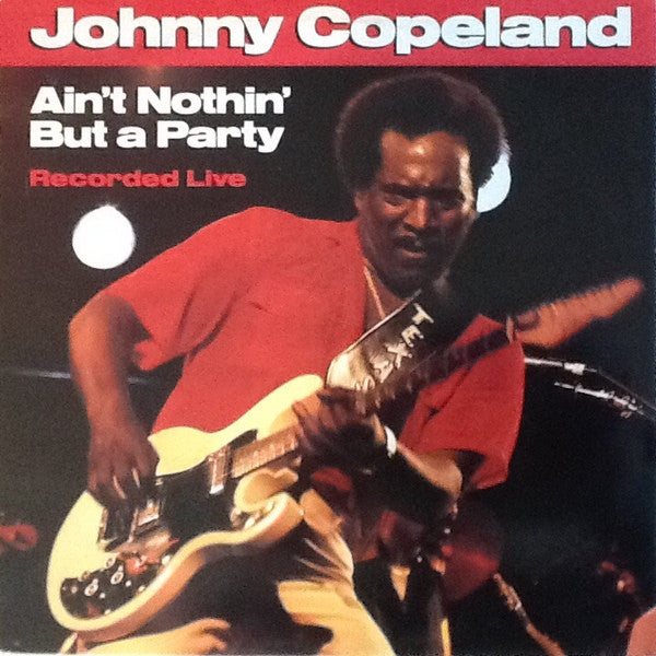 Johnny Copeland – Ain't Nothin' But A Party CD