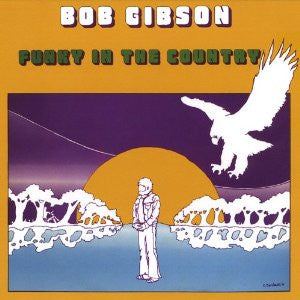 Bob Gibson – Funky In The Country LP