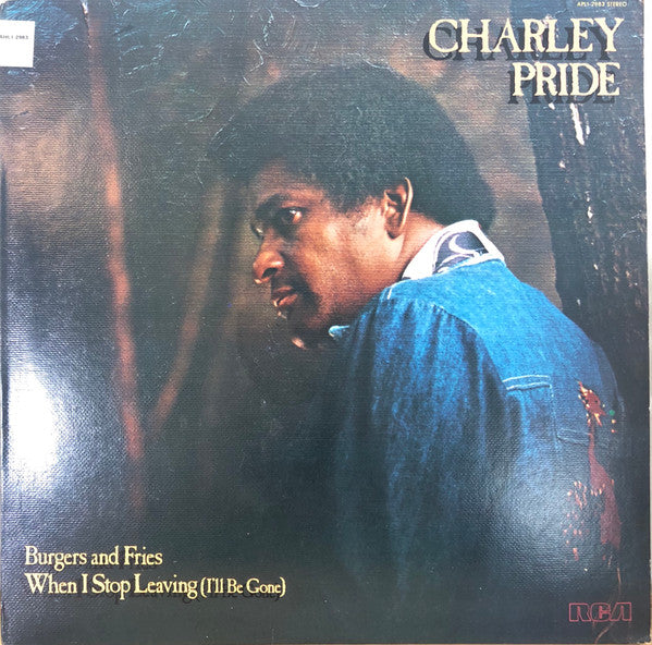 Charley Pride – Burgers And Fries / When I Stop Leaving (I'll Be Gone) LP