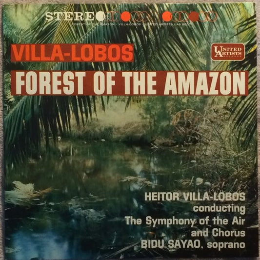 Heitor Villa-Lobos Conducting The Symphony Of The Air, Bidu Sayao – Forest Of The Amazon LP