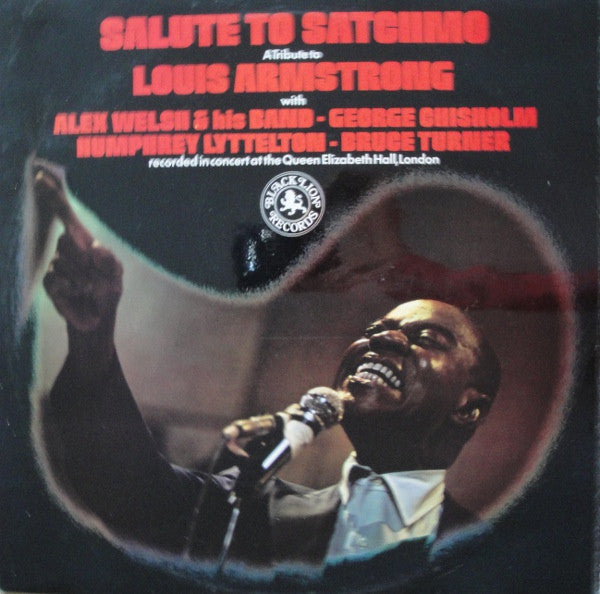 Alex Welsh & His Band - George Chisholm - Humphrey Lyttelton - Bruce Turner – Salute To Satchmo 2LP