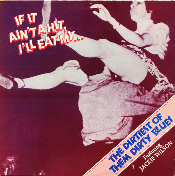 Various Featuring Jackie Wilson – If It Ain't A Hit, I'll Eat My...Baby! (The Dirtiest Of Them Dirty Blues) LP