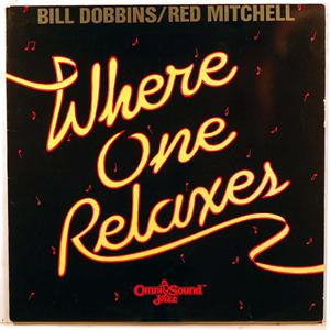 Bill Dobbins / Red Mitchell – Where One Relaxes LP