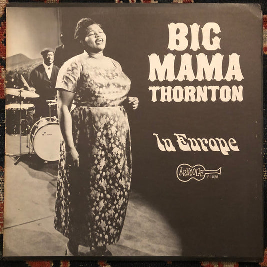 Big Mama Thornton – In Europe LP