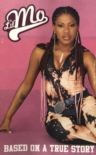 Lil' Mo – Based On A True Story Cassette