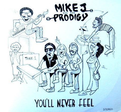 Mike J And The Prodigy – You'll Never Feel LP