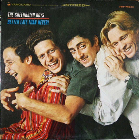 The Greenbriar Boys – Better Late Than Never! LP