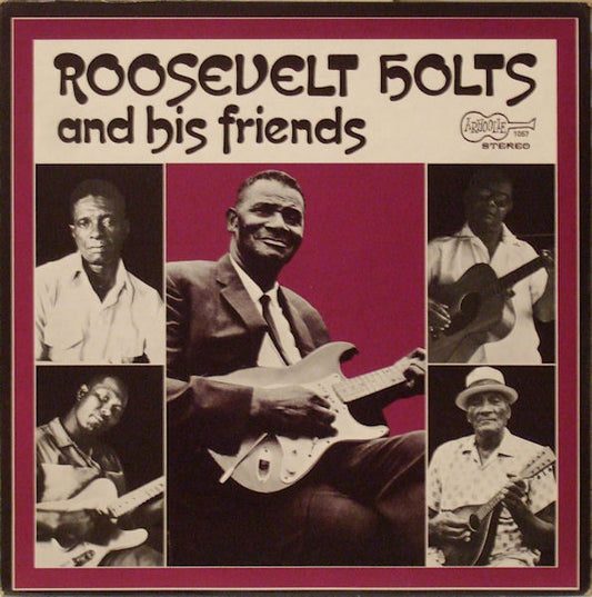Various – Roosevelt Holts And His Friends LP