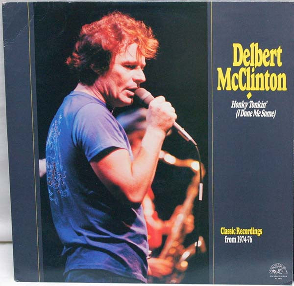 Delbert McClinton – Honky Tonkin' (I Done Me Some) (Classic Recordings From 1974-76) LP