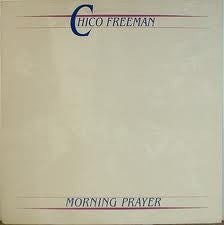Chico Freeman – Morning Prayer LP