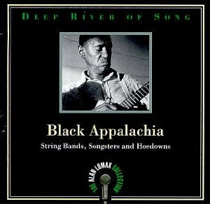 Various – Black Appalachia - String Bands, Songsters And Hoedowns CD