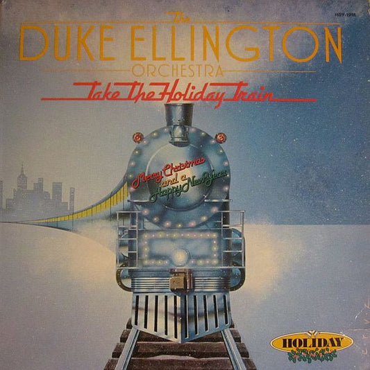 Duke Ellington Orchestra - Take The Holiday Train LP