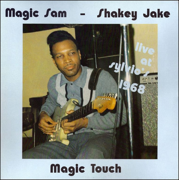 Magic Sam & Shakey Jake – Magic Touch (Live At Sylvio's 1968) LP