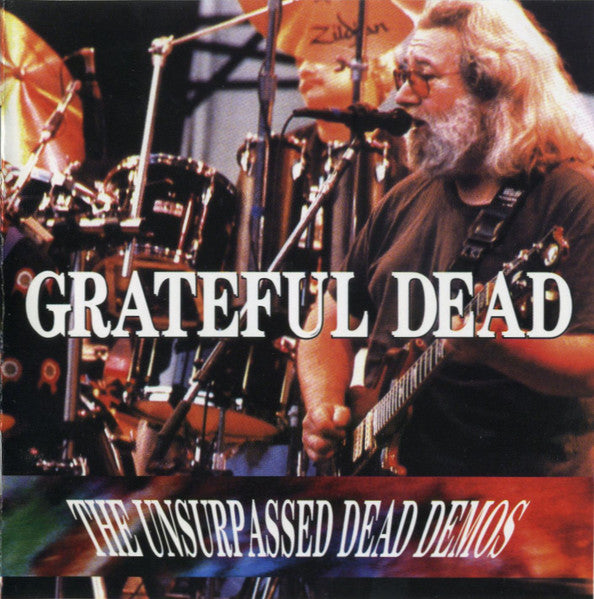 Grateful Dead - The Unsurpassed Dead Demos