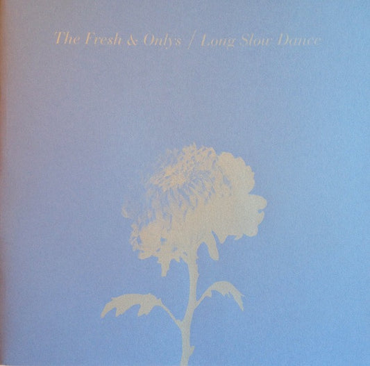 The Fresh & Onlys – Long Slow Dance (Clear Variant + Screen Printed Jacket) LP