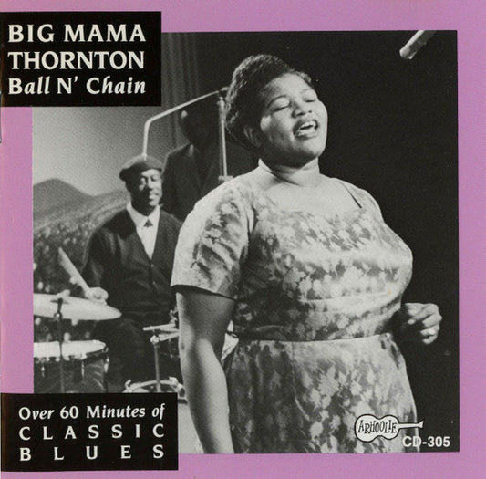 Big Mama Thornton – Ball 'N' Chain CD