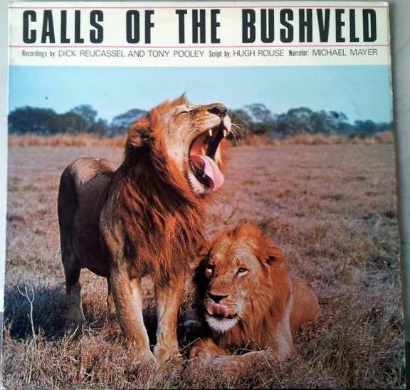 Dick Reucassel And Tony Pooley – Calls Of The Bushveld LP