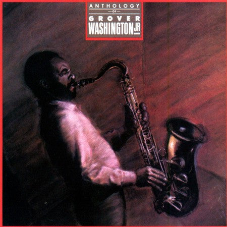 Grover Washington, Jr. – Anthology Of Grover Washington Jr. LP