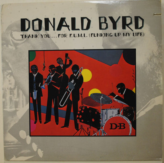 Donald Byrd – Thank You … For F.U.M.L. (Funking Up My Life) LP