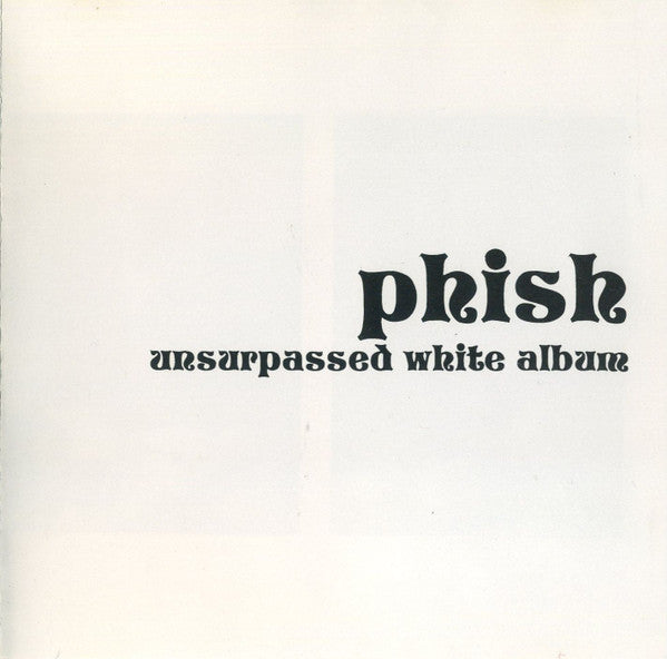 Phish - Unsurpassed White Album