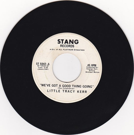 Little Tracy Kerr – We've Got A Good Thing Going (Promo) 7"