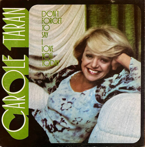Carole Taran – Don't Forget To Say I Love You Today LP