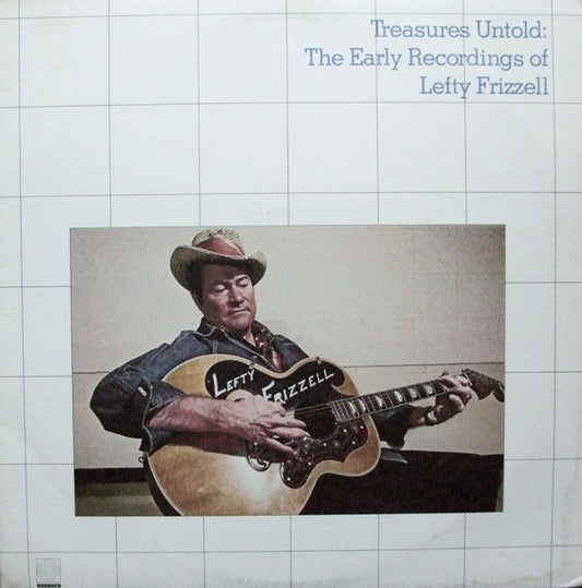 Lefty Frizzell – Treasures Untold: The Early Recordings Of Lefty Frizzell LP